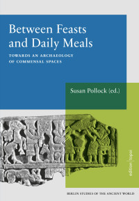 Between Feasts and Daily Meals, Susan Pollock (ed.), Cover | Edition Topoi | CC-BY NC 3.0