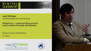 Jorit Wintjes | Diekplous! – understanding ancient naval warfare through simulations | 10.11.2015